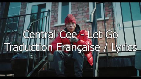 Central Cee Let Go Traduction